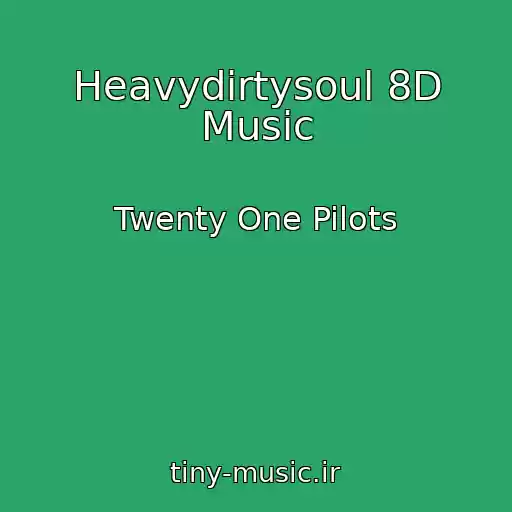 کاور آهنگ Heavydirtysoul 8D Music از Twenty One Pilots