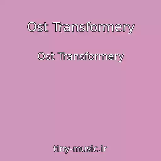 کاور آهنگ Ost Transformery از Ost Transformery