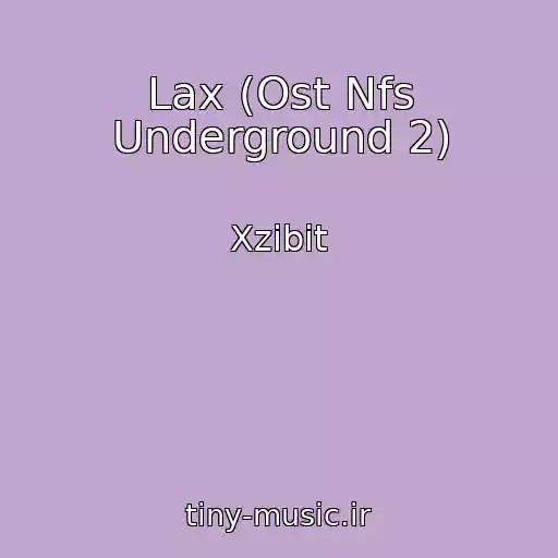 کاور آهنگ Lax (Ost Nfs Underground 2) از Xzibit