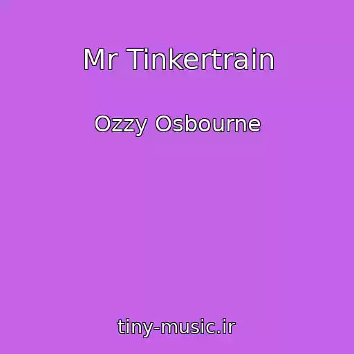 کاور آهنگ Mr Tinkertrain از Ozzy Osbourne