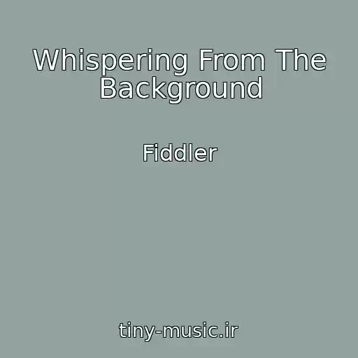 کاور آهنگ Whispering From The Background از Fiddler