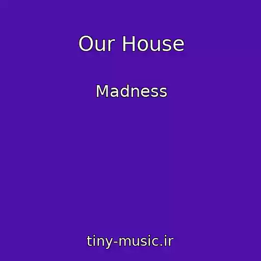 کاور آهنگ Our House از Madness