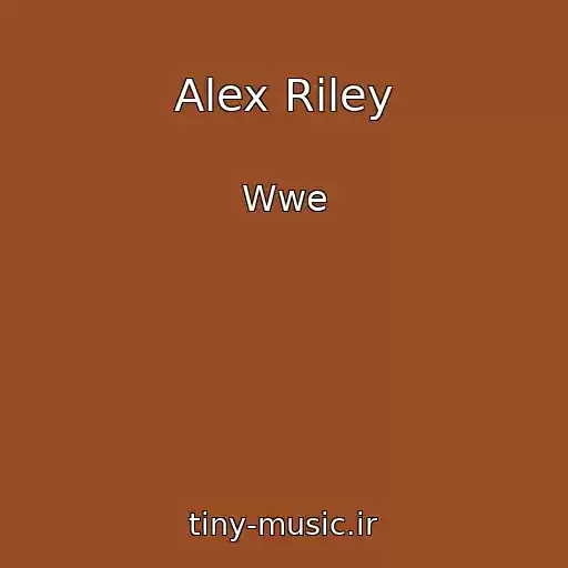 کاور آهنگ Alex Riley از Wwe
