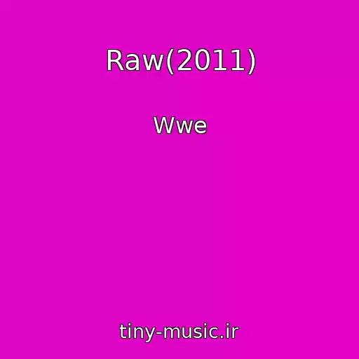کاور آهنگ Raw(2011) از Wwe