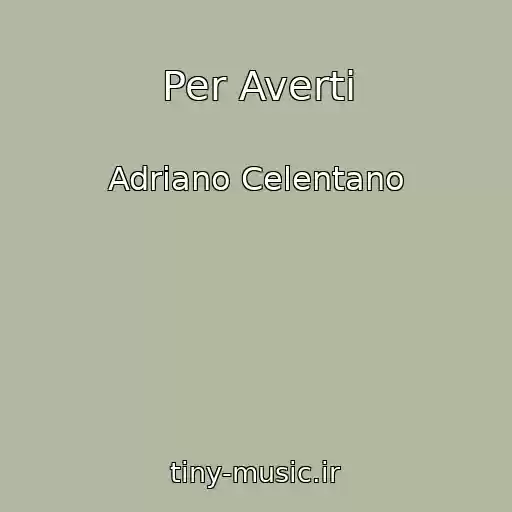کاور آهنگ Per Averti از Adriano Celentano