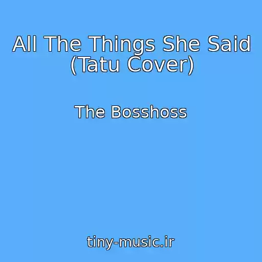 کاور آهنگ All The Things She Said (Tatu Cover) از The Bosshoss