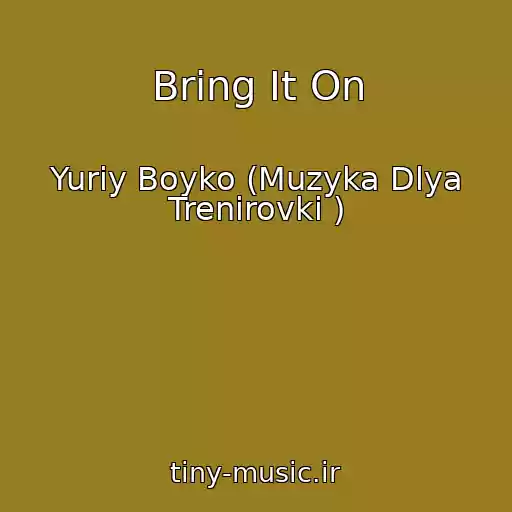 کاور آهنگ Bring It On از Yuriy Boyko (Muzyka Dlya Trenirovki )