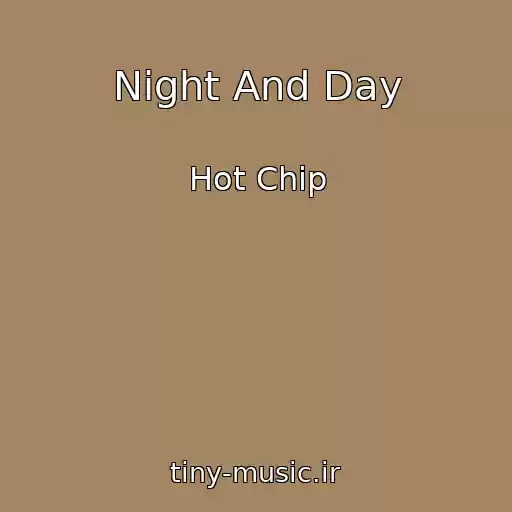 کاور آهنگ Night And Day از Hot Chip