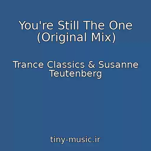 کاور آهنگ You're Still The One (Original Mix) از Trance Classics & Susanne Teutenberg