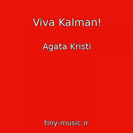 کاور آهنگ Viva Kalman! از Agata Kristi