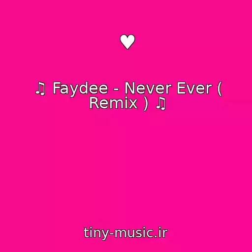 کاور آهنگ ♥ از ♫ Faydee - Never Ever ( Remix ) ♫