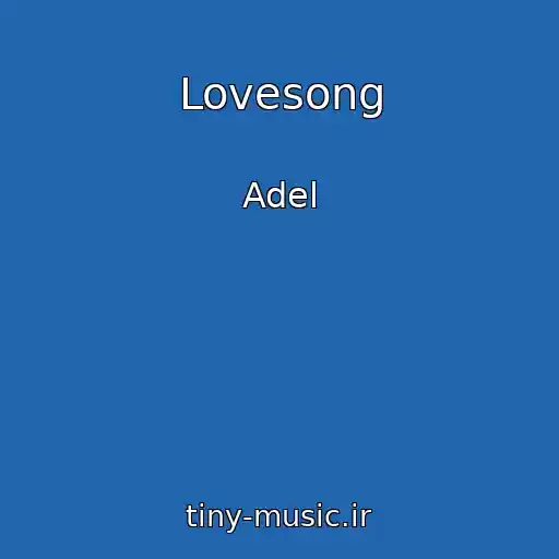 کاور آهنگ Lovesong از Adel