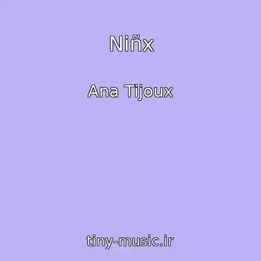 کاور آهنگ Niñx از Ana Tijoux