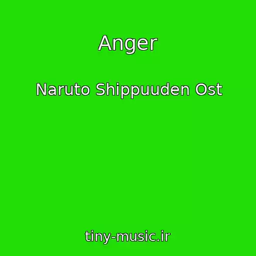 کاور آهنگ Anger از Naruto Shippuuden Ost
