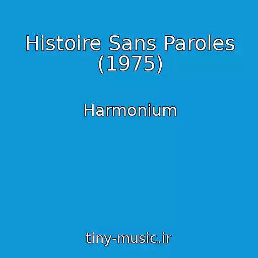 کاور آهنگ Histoire Sans Paroles (1975) از Harmonium
