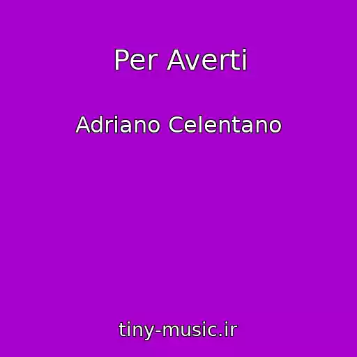 کاور آهنگ Per Averti از Adriano Celentano