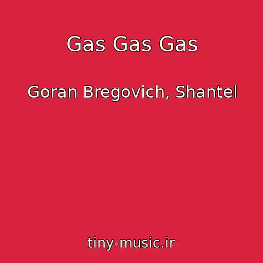 کاور آهنگ Gas Gas Gas از Goran Bregovich, Shantel
