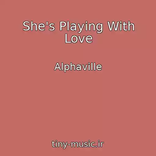 کاور آهنگ She's Playing With Love از Alphaville