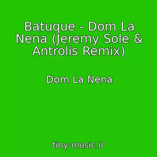 کاور آهنگ Batuque - Dom La Nena (Jeremy Sole & Antrolis Remix) از Dom La Nena