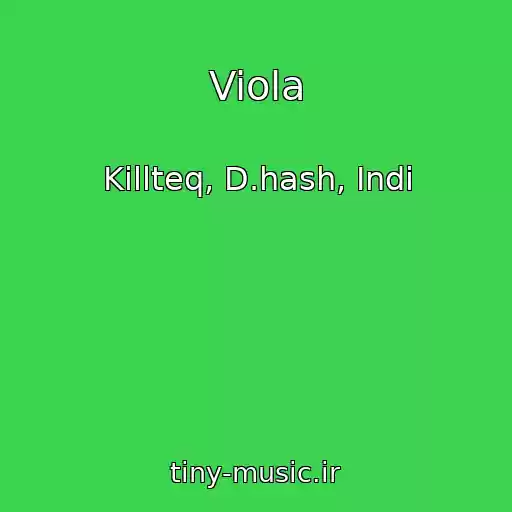 کاور آهنگ Viola از Killteq, D.hash, Indi