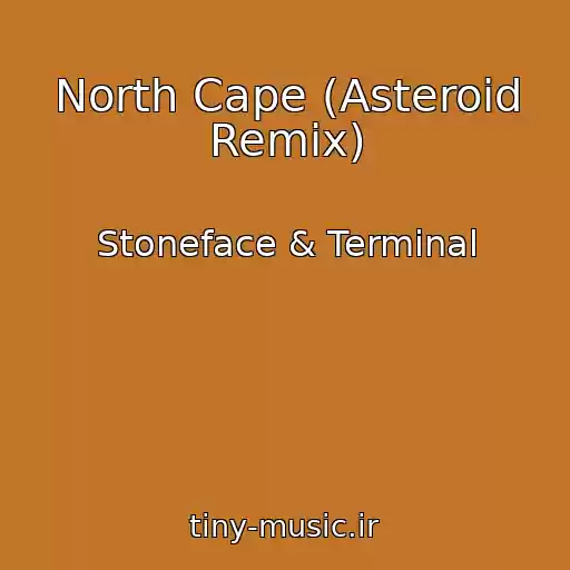 کاور آهنگ North Cape (Asteroid Remix) از Stoneface & Terminal