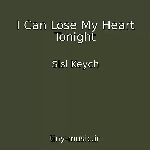 کاور آهنگ I Can Lose My Heart Tonight از Sisi Keych