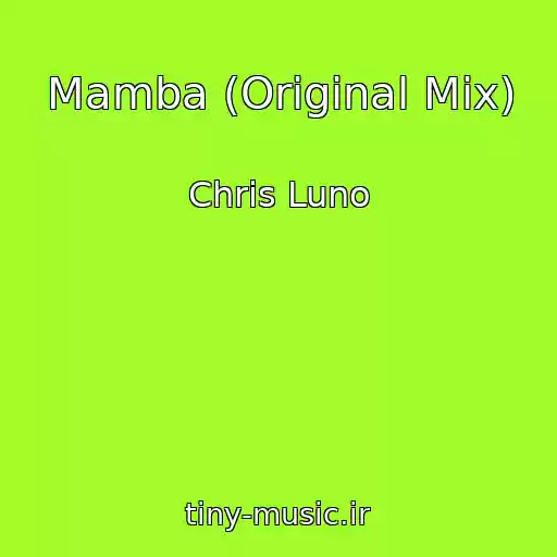 کاور آهنگ Mamba (Original Mix) از Chris Luno