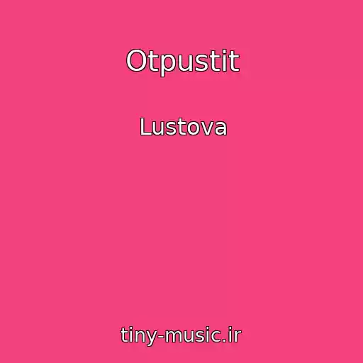 کاور آهنگ Otpustit از Lustova