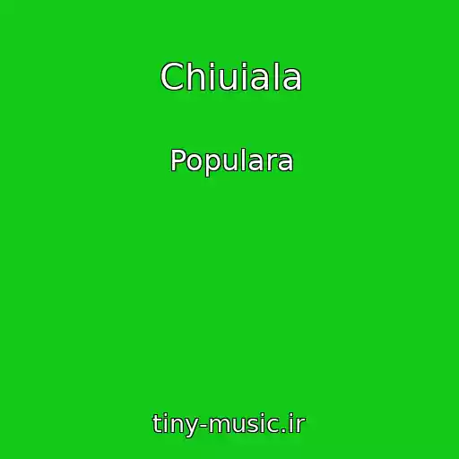کاور آهنگ Chiuiala از Populara