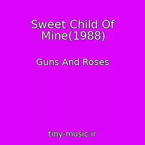 کاور آهنگ Sweet Child Of Mine(1988) از Guns And Roses