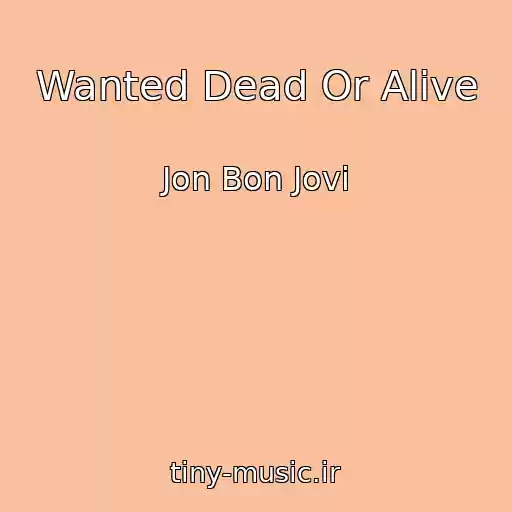کاور آهنگ Wanted Dead Or Alive از Jon Bon Jovi