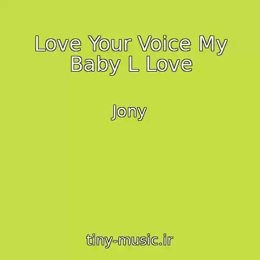 کاور آهنگ Love Your Voice My Baby L Love از Jony