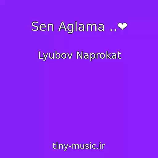کاور آهنگ Sen Aglama ..❤ از Lyubov Naprokat