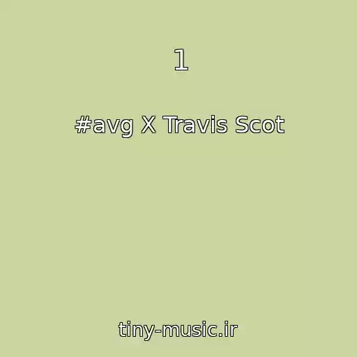 کاور آهنگ 1 از #avg X Travis Scot