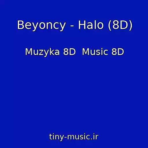 کاور آهنگ Beyoncy - Halo (8D) از Muzyka 8D  Music 8D