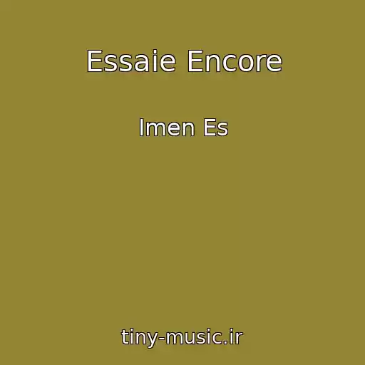 کاور آهنگ Essaie Encore از Imen Es