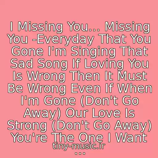 کاور آهنگ I Missing You... Missing You -Everyday That You Gone I'm Singing That Sad Song If Loving You Is Wrong Then It Must Be Wrong Even If When I'm Gone (Don't Go Away) Our Love Is Strong (Don't Go Away) You're The One I Want ... از The Black Eyed Peas