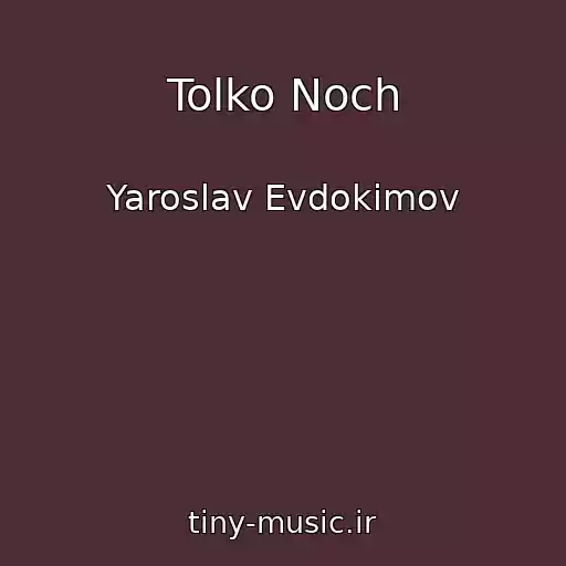 کاور آهنگ Tolko Noch از Yaroslav Evdokimov