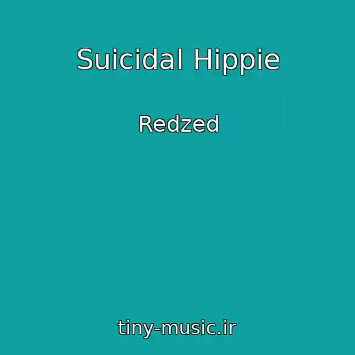 کاور آهنگ Suicidal Hippie از Redzed