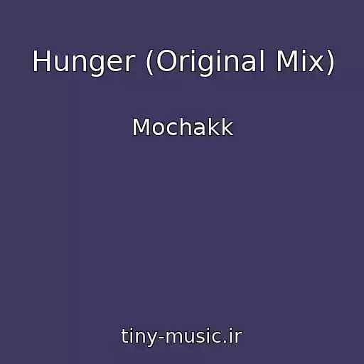 کاور آهنگ Hunger (Original Mix) از Mochakk