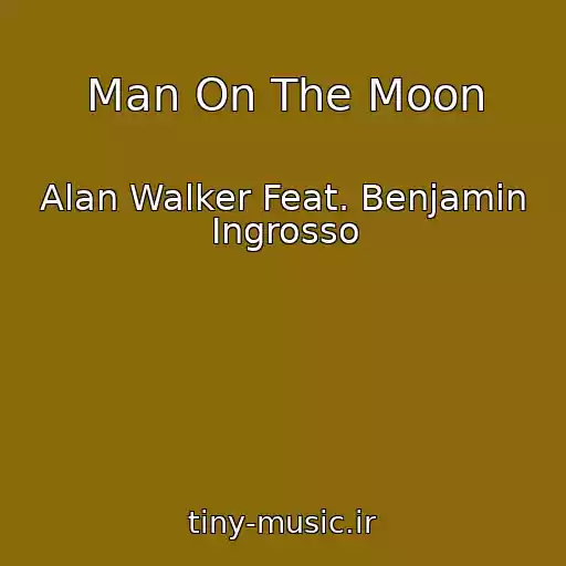 کاور آهنگ Man On The Moon از Alan Walker Feat. Benjamin Ingrosso