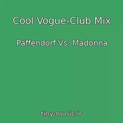 کاور آهنگ Cool Vogue-Club Mix از Paffendorf Vs. Madonna