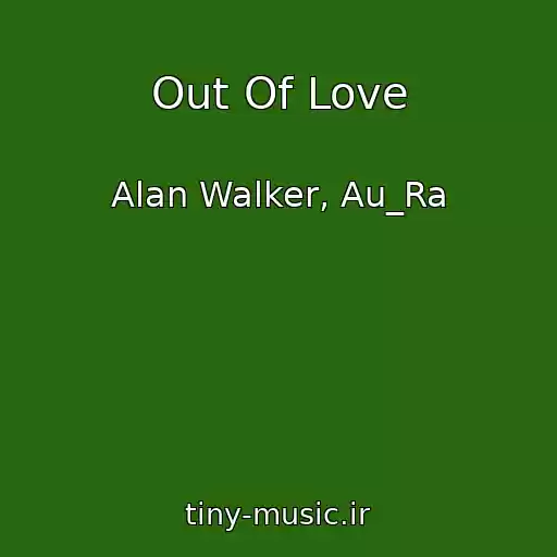 کاور آهنگ Out Of Love از Alan Walker, Au_Ra