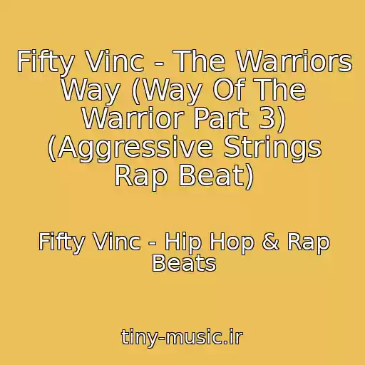 کاور آهنگ Fifty Vinc - The Warriors Way (Way Of The Warrior Part 3) (Aggressive Strings Rap Beat) از Fifty Vinc - Hip Hop & Rap Beats