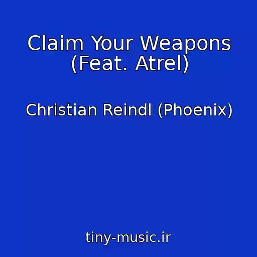 کاور آهنگ Claim Your Weapons (Feat. Atrel) از Christian Reindl (Phoenix)