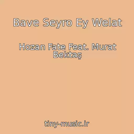 کاور آهنگ Bave Seyro Ey Welat از Hozan Fate Feat. Murat Bektaş