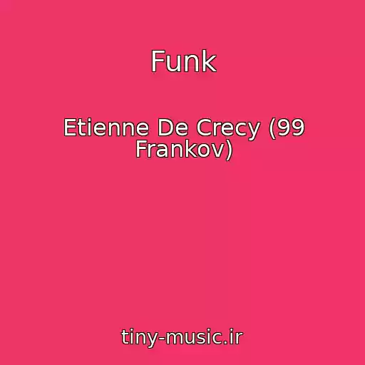 کاور آهنگ Funk از Etienne De Crecy (99 Frankov)