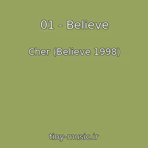 کاور آهنگ 01 - Believe از Cher (Believe 1998)