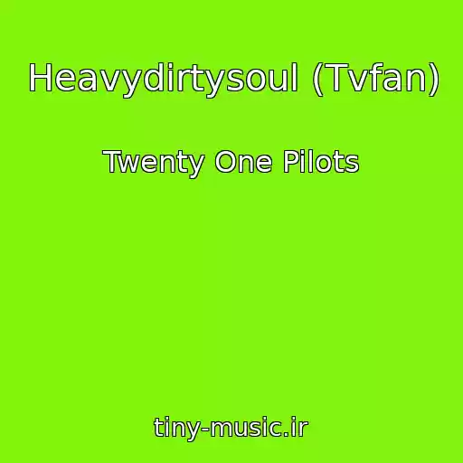 کاور آهنگ Heavydirtysoul (Tvfan) از Twenty One Pilots