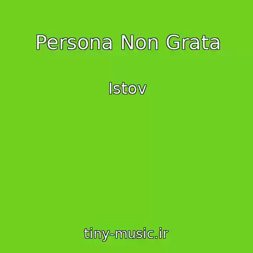 کاور آهنگ Persona Non Grata از Istov